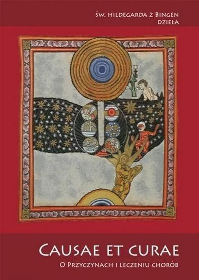 Causae et curae. O przyczynach i leczeniu chorób Causae et curae. O przyczynach i leczeniu chorób