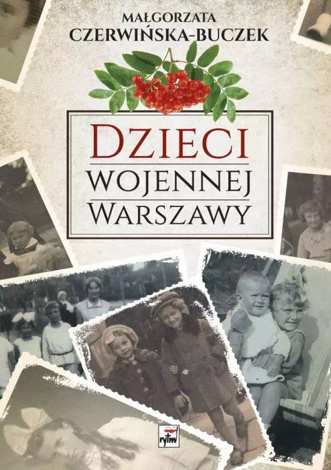 Dzieci wojennej Warszawy Dzieci wojennej Warszawy