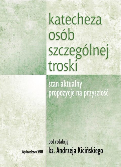 Katecheza osób szczególnej troski Katecheza osób szczególnej troski
