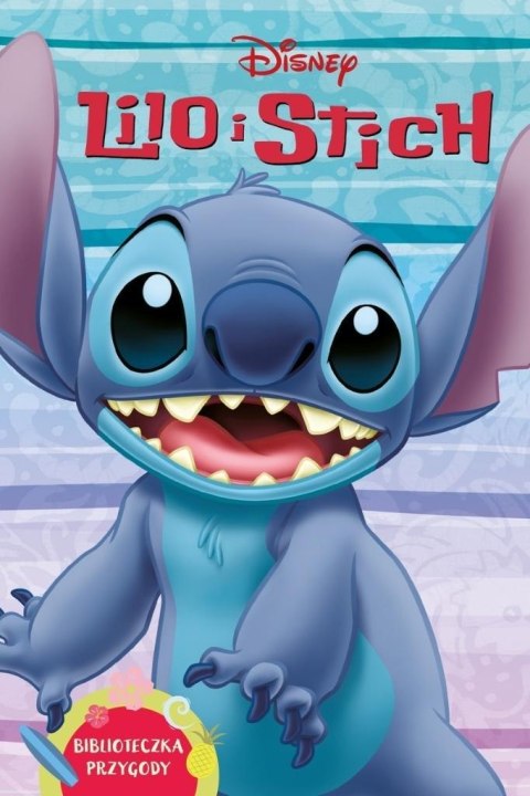Lilo i Stitch. Biblioteczka przygody. Disney Lilo i Stitch. Biblioteczka przygody. Disney