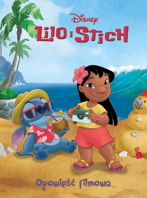 Lilo i Stitch. Opowieść filmowa. Disney Lilo i Stitch. Opowieść filmowa. Disney