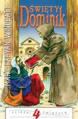 Święty Dominik. Ścieżki Świętych
