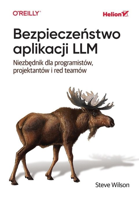 Bezpieczeństwo aplikacji LLM. Niezbędnik dla... Bezpieczeństwo aplikacji LLM. Niezbędnik dla...