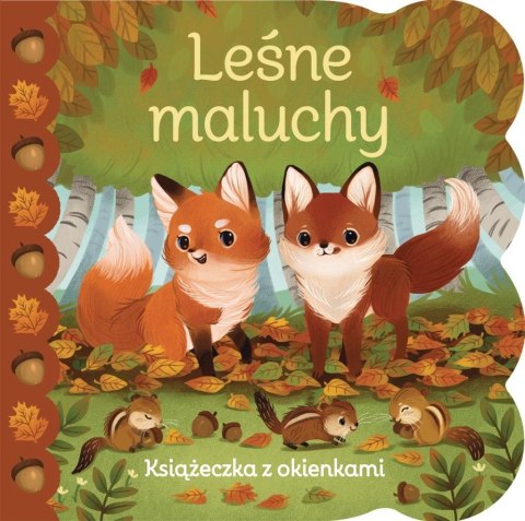 Leśne maluchy. Książeczka z okienkami Leśne maluchy. Książeczka z okienkami