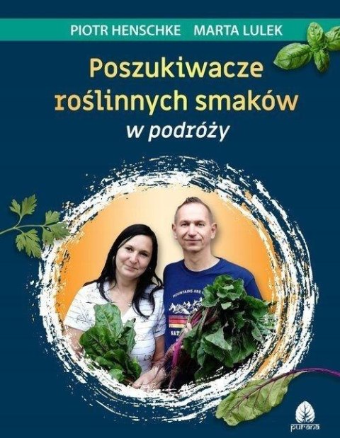 Poszukiwacze roślinnych smaków w podróży Poszukiwacze roślinnych smaków w podróży