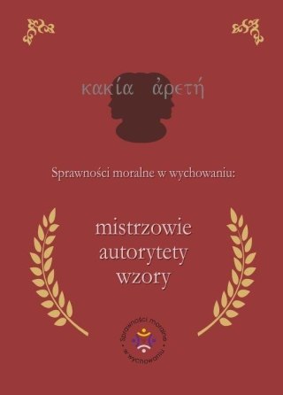 Sprawności moralne w wychowaniu: mistrzowie...