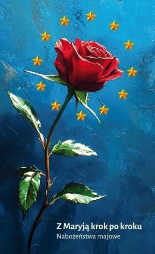 Z Maryją krok po kroku. Nabożeństwa majowe