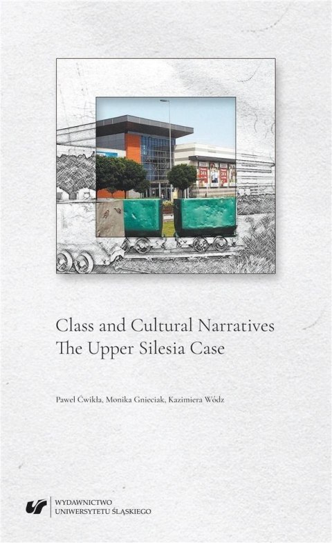 Class and Cultural Narratives. The Upper Silesia.. Class and Cultural Narratives. The Upper Silesia..