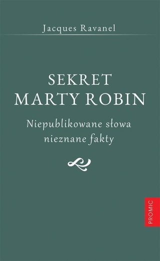 Sekret Marty Robin. Niepublikowane słowa..
