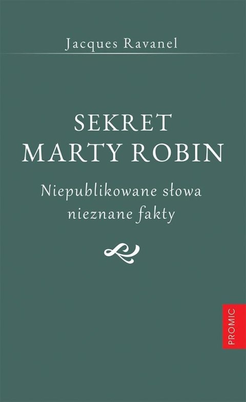 Sekret Marty Robin. Niepublikowane słowa.. Sekret Marty Robin. Niepublikowane słowa..