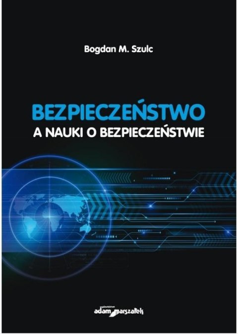 Bezpieczeństwo a nauki o bezpieczeństwie Bezpieczeństwo a nauki o bezpieczeństwie