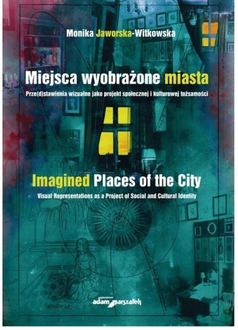Miejsca wyobrażone miasta. Prze(d)stawienia... Miejsca wyobrażone miasta. Prze(d)stawienia...