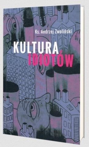 Kultura idiotów Kultura idiotów