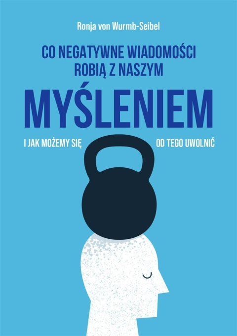 Co negatywne wiadomości robią z naszym myśleniem.. Co negatywne wiadomości robią z naszym myśleniem..