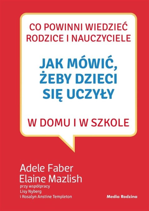 Jak mówić, żeby dzieci się uczyły w domu... Jak mówić, żeby dzieci się uczyły w domu...