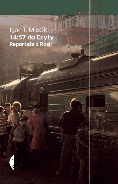 14:57 do Czyty. Reportaże z Rosji w.2 14:57 do Czyty. Reportaże z Rosji w.2