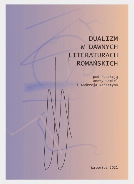 Dualizm w dawnych literaturach romańskich Dualizm w dawnych literaturach romańskich