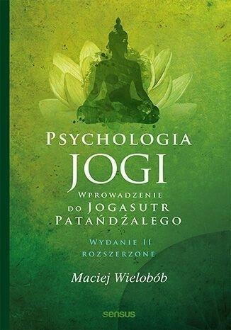 Psychologia jogi. Wprowadzenie do "Jogasutr".. w.2 Psychologia jogi. Wprowadzenie do "Jogasutr".. w.2