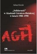 "Solidarność" w AGH w latach 1980-1990 "Solidarność" w AGH w latach 1980-1990