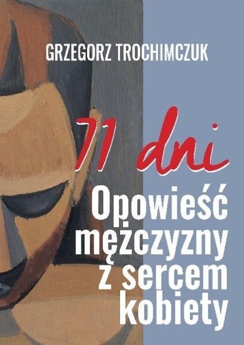 71 dni. Opowieść mężczyzny z sercem kobiety 71 dni. Opowieść mężczyzny z sercem kobiety