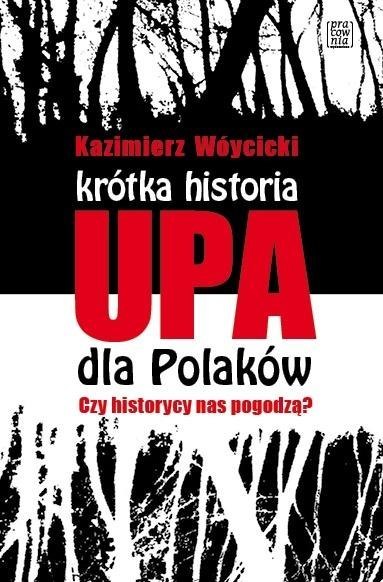 Krótka historia UPA dla Polaków Krótka historia UPA dla Polaków