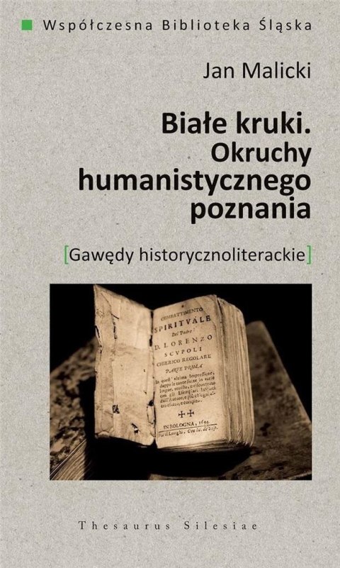 Białe kruki. Okruchy humanistycznego poznania Białe kruki. Okruchy humanistycznego poznania