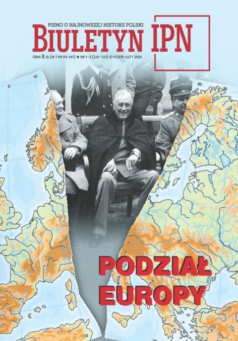 Biuletyn IPN nr 1-2/2025 Podział Europy Biuletyn IPN nr 1-2/2025 Podział Europy