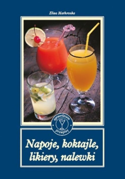 Napoje, koktajle, likiery, nalewki Napoje, koktajle, likiery, nalewki