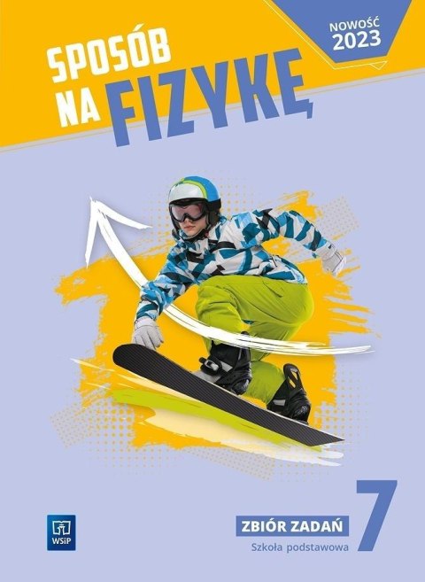 Fizyka SP 7 Sposób na fizykę zbiór zadań Fizyka SP 7 Sposób na fizykę zbiór zadań