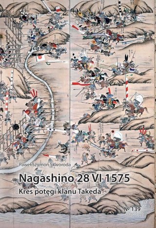 Nagashino 28 VI 1575. Kres potęgi klanu Takeda