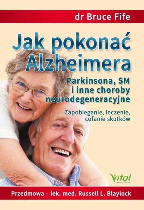 Jak pokonać Alzheimera, Parkinsona, SM... Jak pokonać Alzheimera, Parkinsona, SM...