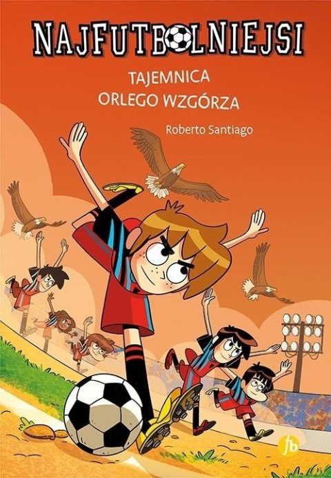 Najfutbolniejsi T21 Tajemnica orlego wzgórza