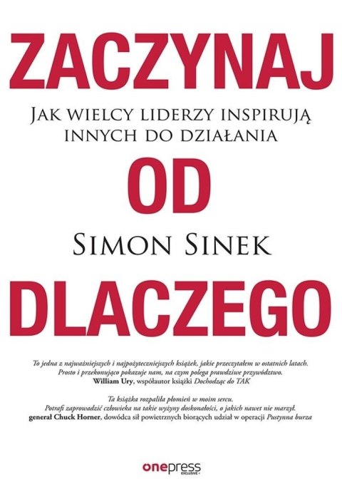 Zaczynaj od dlaczego. Jak wielcy liderzy inspirują