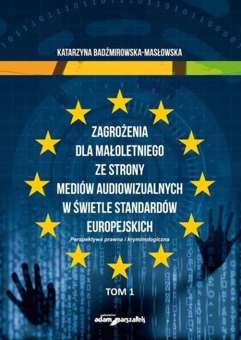 Zagrożenia dla małoletniego ze strony mediów...T.1 Zagrożenia dla małoletniego ze strony mediów...T.1