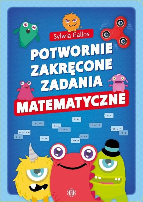 Potwornie zakręcone zadania matematyczne Potwornie zakręcone zadania matematyczne