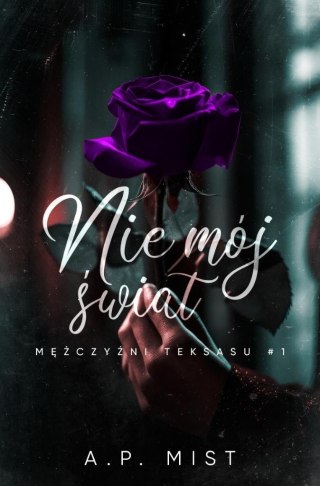 Mężczyźni Teksasu T.1 Nie mój świat