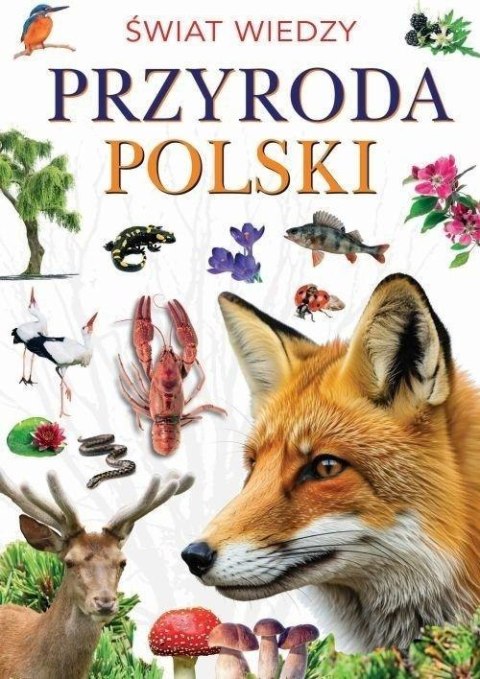 Świat wiedzy. Przyroda Polski Świat wiedzy. Przyroda Polski