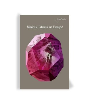 Krakau. Mitten in Europa