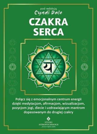 Czakra serca. Połącz się z pełnym miłości centrum