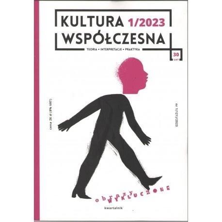 Kultura współczesna 1/2023 Obrazy wykluczone Kultura współczesna 1/2023 Obrazy wykluczone