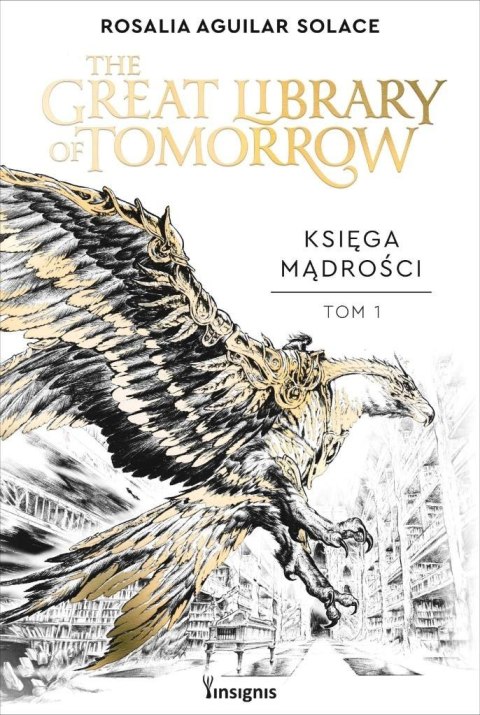 The Great Library of Tomorrow. Księga Mądrości T.1