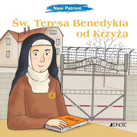 Nasi Patroni. Św. Teresa Benedykta od Krzyża