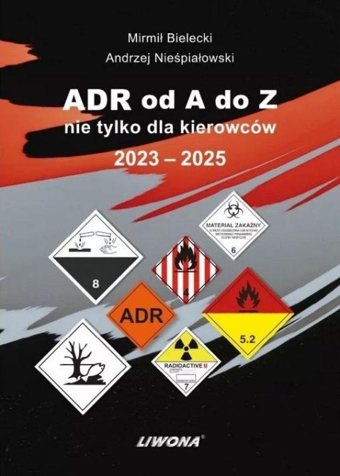 ADR od A do Z nie tylko dla kierowców 2023-2025 ADR od A do Z nie tylko dla kierowców 2023-2025