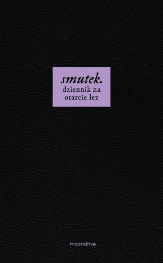 Smutek. dziennik na otarcie łez