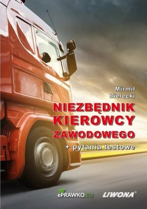 Niezbędnik kierowcy zawodowego + pytania testowe Niezbędnik kierowcy zawodowego + pytania testowe