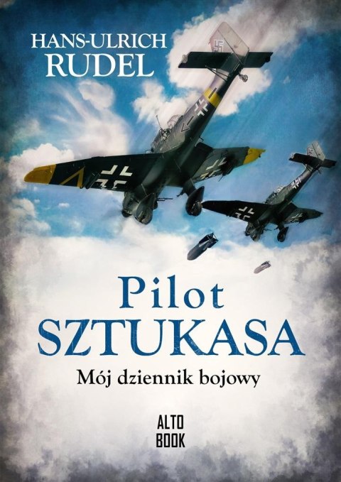 Pilot Sztukasa. Mój dziennik bojowy Pilot Sztukasa. Mój dziennik bojowy