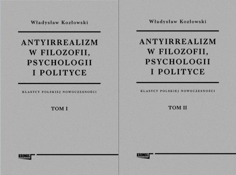 Antyirrealizm w filozofii, psychologii... T.1-2