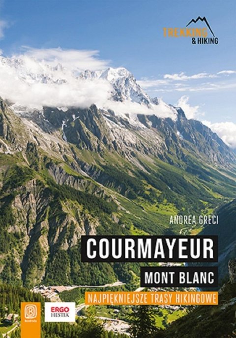 Courmayeur. Mont Blanc. Najpiękniejsze trasy... Courmayeur. Mont Blanc. Najpiękniejsze trasy...