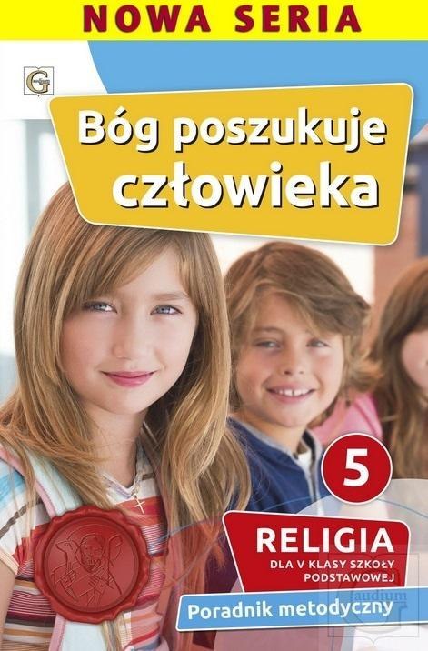 Poradnik metodyczny SP 5 Bóg poszukuje człowieka Poradnik metodyczny SP 5 Bóg poszukuje człowieka