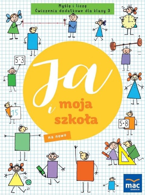 Ja i moja szkoła na nowo SP 3 Myślę i liczę Ja i moja szkoła na nowo SP 3 Myślę i liczę